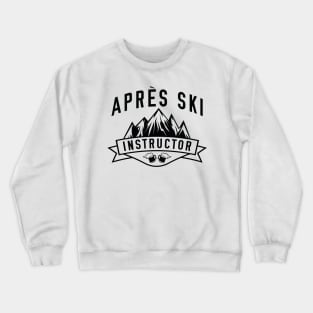 Après Ski Instructor Crewneck Sweatshirt